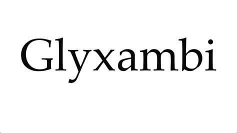 how to pronounce glyxambi.